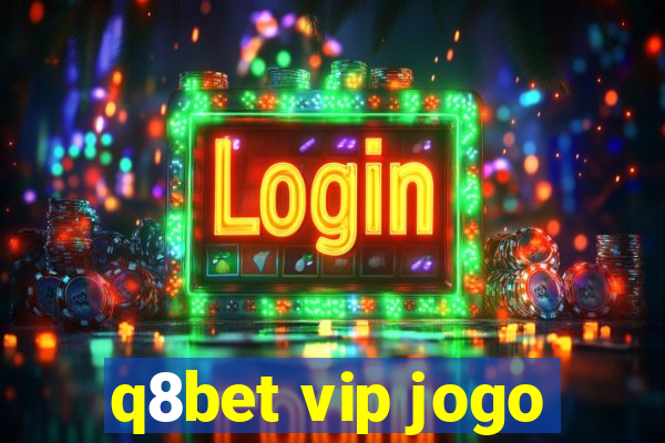 q8bet vip jogo